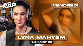 #PlanèteRap Lyna Mahyem "Mon âme" avec Kayna Samet, Lylah, Kany & Fred Musa ! (5/5)