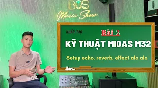 Cài đặt Effect - Reverb - Delay - Echo - Mixer Midas M32R