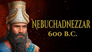 The Greatest King of Babylon | Nebuchadnezzar II | Ancient Mesopotamia Documentary