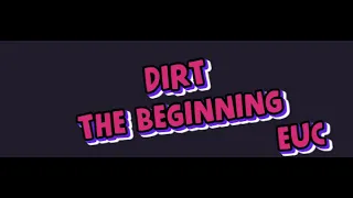 Start DIRT. EUCtraiiner. ДЕРТЫ НАЧАЛО. ТО КОГДА ТЫ РЕАЛЬНО МОЖЕШЬ, И ХОЧЕШЬ УЧИТСЯ