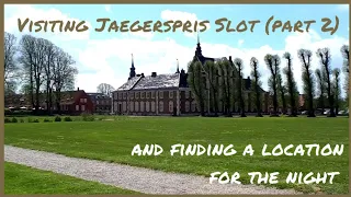 Visiting Jaegerspris Slot (part 2)... And finding a location for the night on my own...😜👍 //106ENG