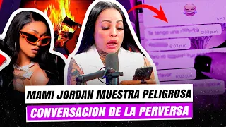 MAMI JORDAN REVELA PELIGROSA CONVERSACIÓN DE LA PERVERSA