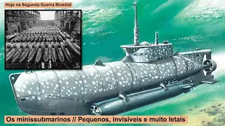 Os minissubmarinos – Pequenos, invisíveis e muito letais