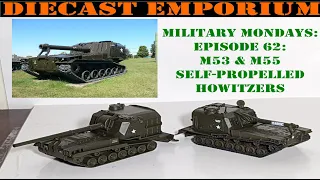Military Mondays: Episode 62: M53 & M55 Self-Propelled Howitzers