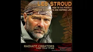 Les Stroud - Survivorman - "Cultivating a Creative, Passionate and Inspired Life"