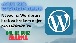 Jak na Wordpress 6.díl - Jak na widgety a menu-podrobný návod krok za krokem, nejen pro začátečníky