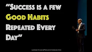 Success is a Few Good Habits Repeated Every Day
