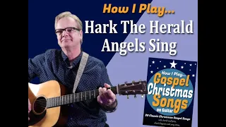 How I Play "Hark The Herald Angels Sing" on guitar - with chords and lyrics