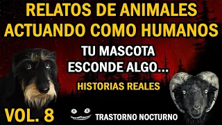 RELATOS DE ANIMALES ACTUANDO COMO HUMANOS | VOLUMEN 8