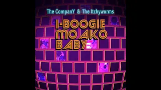 The CompanY & The Itchyworms - I-Boogie Mo Ako Baby | Official Music Video