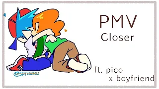 [PMV] Closer - friday night funkin || ft. pico x boyfriend