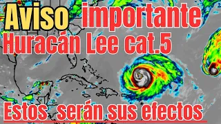 Aviso Caribe estos son los efectos que el huracán LEE de Cat. 5 causará