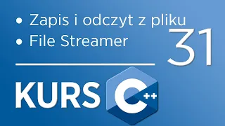 31. Kurs C++ dla początkujących - Zapis i odczyt z Pliku (File)