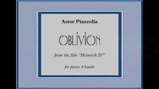 A. Piazzolla - OBLIVION  from the film "Heinrich IV" - 1 piano 4 hands