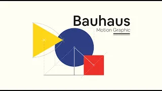 Bauhaus - Motion Graphic