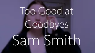 Too Good at Goodbyes (Sam Smith) Cover