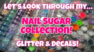 Rummage through my Nail Sugar Collection!