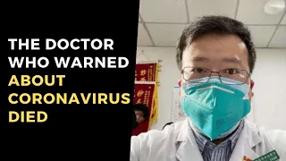 The Chinese Doctor Li Wenliang Died, Who Tried To Warn Others About Coronavirus