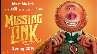 MISSING LINK (2019) Official Trailer HD Adventure & Animation Movie