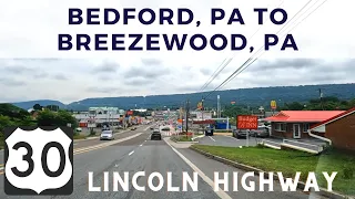 A Drive from Bedford, PA to Breezewood, PA via US Route 30 East - Lincoln Highway