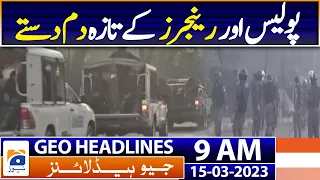 Geo Headlines 9 AM | Imran Khan still not arrested despite hours-long stand-off | 15th March 2023
