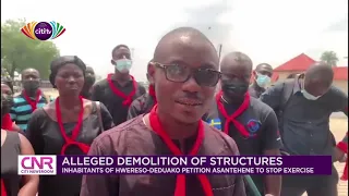 Hwereso-Deduako residents petition Asantehene to stop demolition exercise | Citi Newsroom