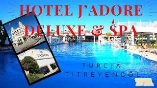 Hotel J’adore Deluxe & Spa Recenzja i Opinia Turcja Titreyengöl