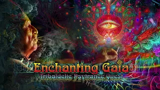 Enchanting Gaia - Tribaldelic Psytrance Quest DJ Mix