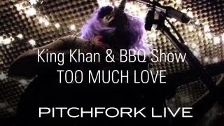 King Khan & BBQ Show  - Too Much In Love - Pitchfork Live