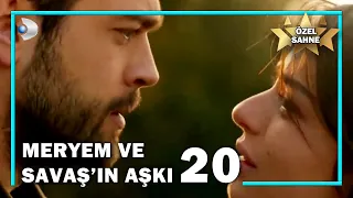 Meryem ve Savaş'ın Aşkı 20! - Meryem Özel Klip