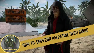 How To: Emporor Palpatine Hero Guide - Star Wars Battlefront 2