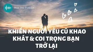 6 điều khiến người yêu cũ bị cuốn hút và phải coi trọng bạn trở lại