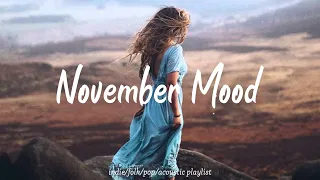 November Mood | Songs that put you in a good mood | An Indie/Folk/Acoustic Playlist