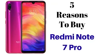 5 Main Reasons To You Must Buy Redmi Note 7 Pro | Best Mid-Range Phones.