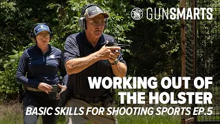 Working Out of the Holster | Basic Skills for Shooting Sports Ep. 5