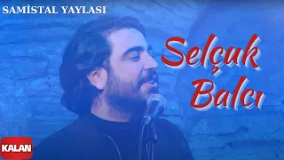 Selçuk Balcı - Samistal Yaylası [ Official Music Video © 2020 Kalan Müzik ]