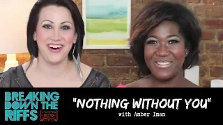 Breaking Down The Riffs w/ Natalie Weiss - "Nothing Without You" with Amber Iman (Ep.27)