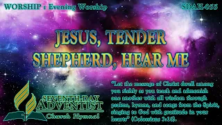 Jesus, Tender Shepherd, Hear Me - Hymn No. 055 | SDA Hymnal | Instrumental | Lyrics