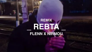 FLENN x NIRMOU _ REBTA _ (REMIX) Prod By [IMOPROD]