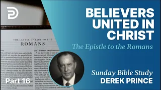 Believers United To Christ | Part 16 | Sunday Bible Study With Derek | Romans