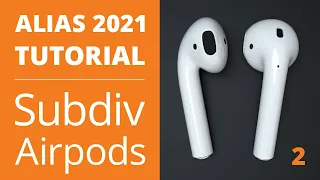 AUTODESK ALIAS 2021 TUTORIAL: How to Create Apple Airpods with Subdivision Modeling - Part 02
