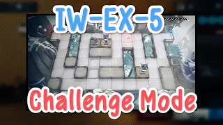 [Arknights] IW-EX-5 Challenge Mode | Without Ling