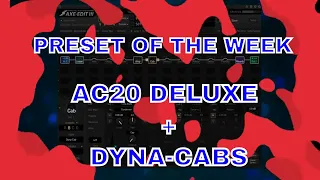 Axe-Fx III Preset Of The Week - AC20 Deluxe + Dyna-Cabs!