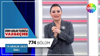 Didem Arslan Yılmaz'la Vazgeçme 774. Bölüm | 19 Aralık 2023