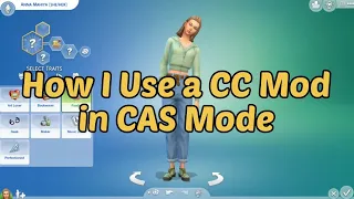 The Sims 4 | How I Use a CC Mod in CAS Mode