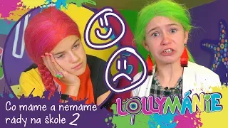 LOLLYMÁNIE - Co máme a nemáme rády na škole 2