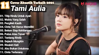 Tami Aulia Cover Full Album - Titip Rindu Untuk Ayah || Cover Akustik Terbaik 2024