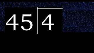 Dividir 4 entre 45 division inexacta con resultado decimal de 2 numeros con procedimiento