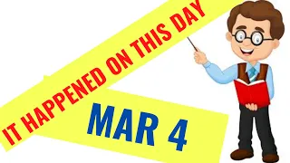IT HAPPENED ON THIS DAY IN HISTORY QUIZ - MARCH 4TH