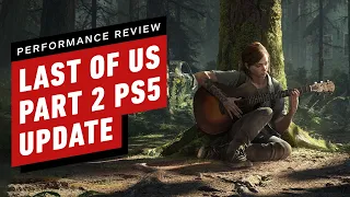 The Last of Us 2 Update 1.08 - A PS5 Patch Pushing to 60FPS - Performance Review